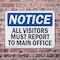Signmission All Visitors Must Report To Main Office OSHA Notice Sign, Plastic, 14in W x 10in L, 2PK OS-2PACK-NS-P-1014-L-15237 - alternate 5